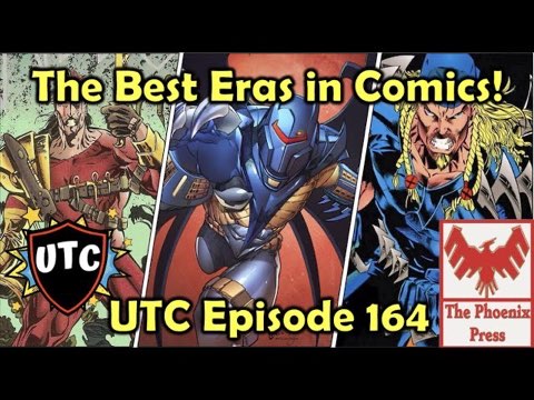 The Best Eras in Comics! UTC Episode 164